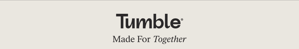 Tumble Made For Together
