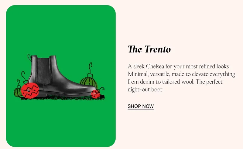 The Trento A sleek Chelsea for your most refined looks. Minimal, versatile, made to elevate everything from denim to tailored wool. The perfect night-out boot. Shop Now