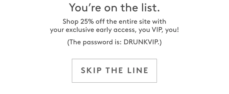 Use Code DRUNKVIP To Shop Early