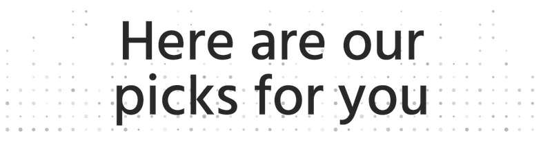 Here are our picks for you