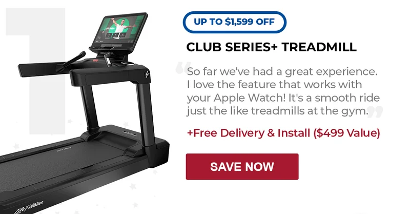 Club Series+ Teadmil | Up to $1,599 Off