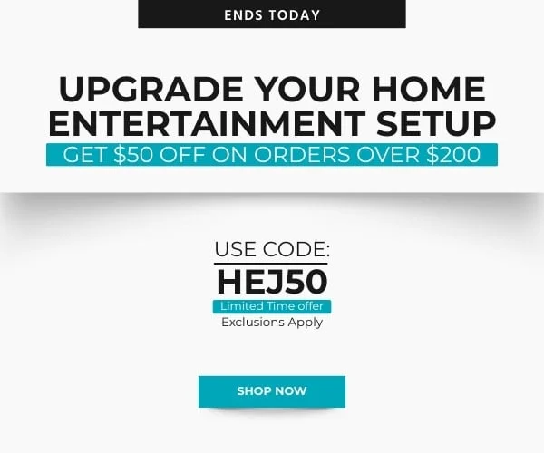Upgrade Your Home Entertainment Setup Get $50 Off on Orders Over $200. Use Code: discount code. Shop Now!