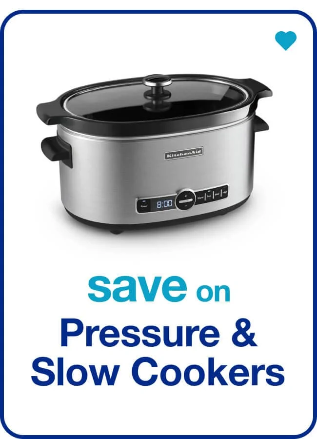 Save on Pressure & Slow Cookers