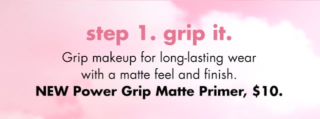 Step 1: grip it