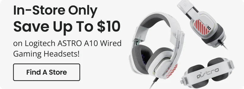In-Store Only | Save Up To $10 on Logitech ASTRO A10 Wired Gaming Headsets! | Find A Store
