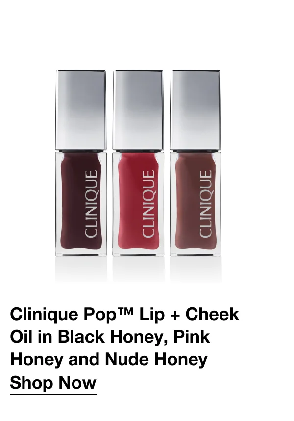 Clinique Pop™ Lip + Cheek Oil in Black Honey, Pink Honey and Nude Honey | Shop Now