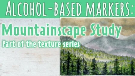Alcohol Based Markers & Learning Textures - A Misty Mountainscape