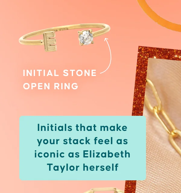Initial Stone Open Ring. Initials that make your stack feel as iconic as Elizabeth Taylor herself