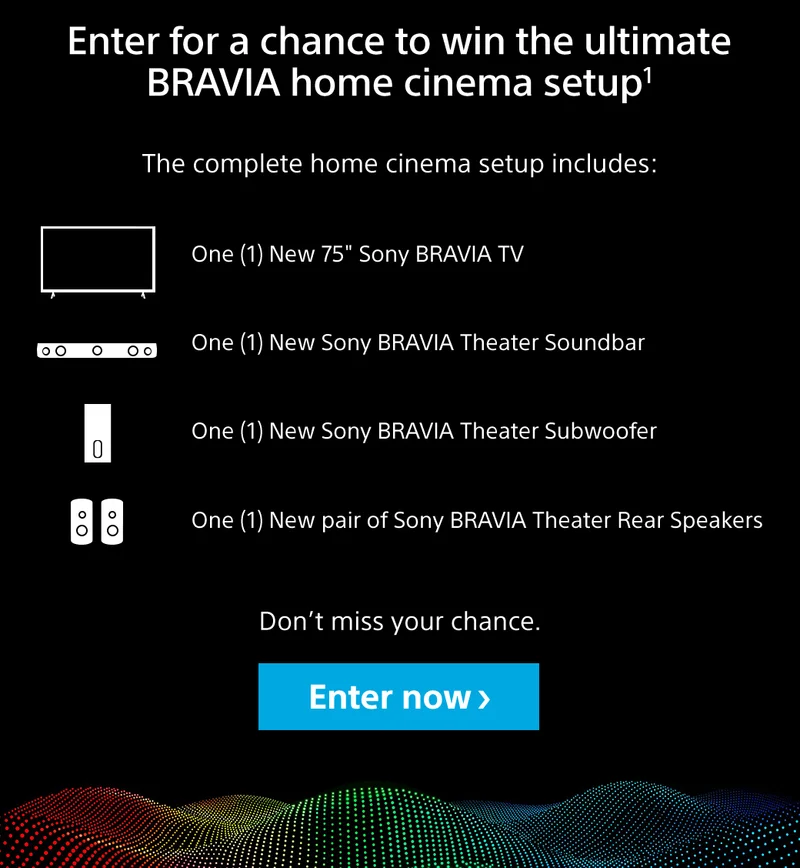 Enter for a chance to win the ultimate BRAVIA home cinema setup | Enter now