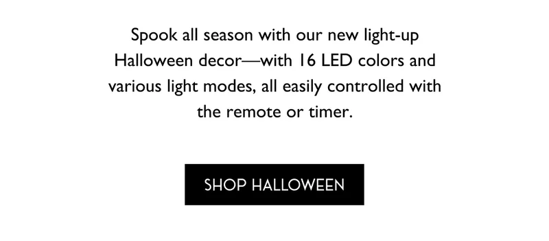Spook all season with our new light-up Halloween decor | Shop Halloween