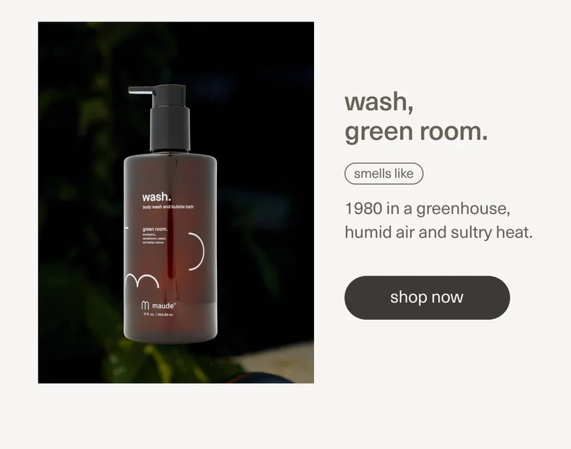 wash, green room. | smells like 1980 in a greenhouse, humid air&nbsp;and sultry heat. | [ shop now ]