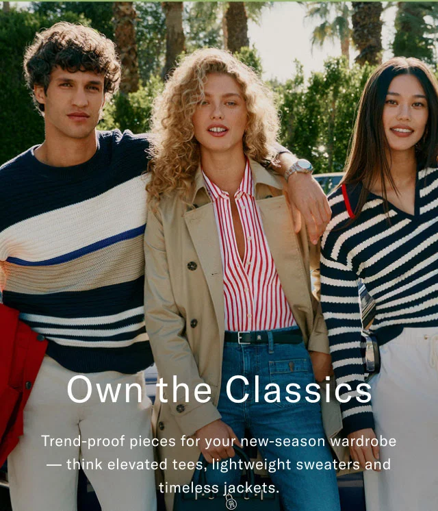 Own the Classics Trend-proof pieces for your new-season wardrobe think elevated tees, lightweight sweaters and timeless jackets.