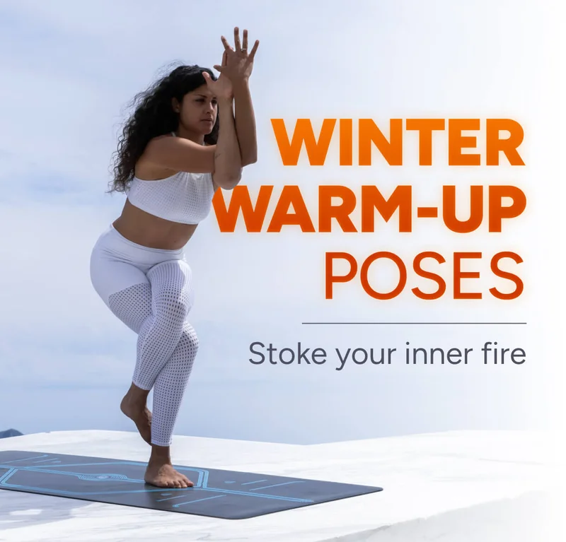 Winter warm-up poses | Stoke your inner fire