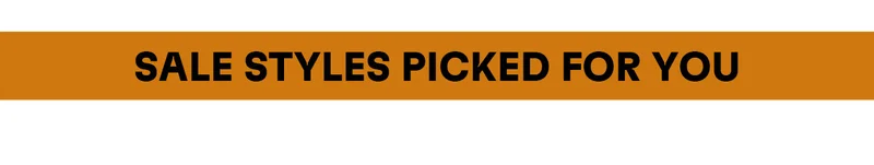 SALE STYLES PICKED FOR YOU