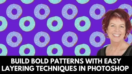 Build Bold Patterns with Easy Layering Techniques in Photoshop - A Graphic Design For Lunch™ Class