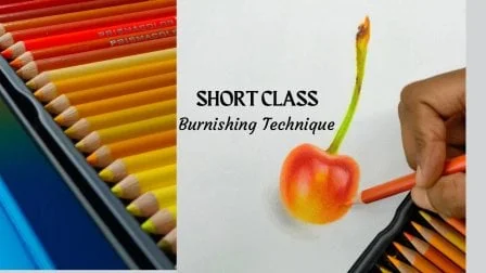 Basic Colored Pencil Techniques for Beginners: Burnishing to achieve a Smooth, Glossy Finish