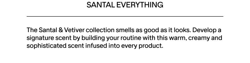 SANTAL EVERYTHING. SHOP NOW.