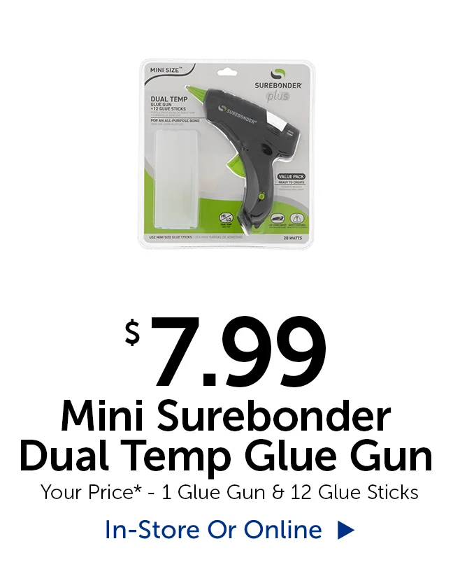 $7.99 Mini Surebonder Dual Temp Glue Gun Your Price* - 1 Glue Gun & 12 Glue Sticks