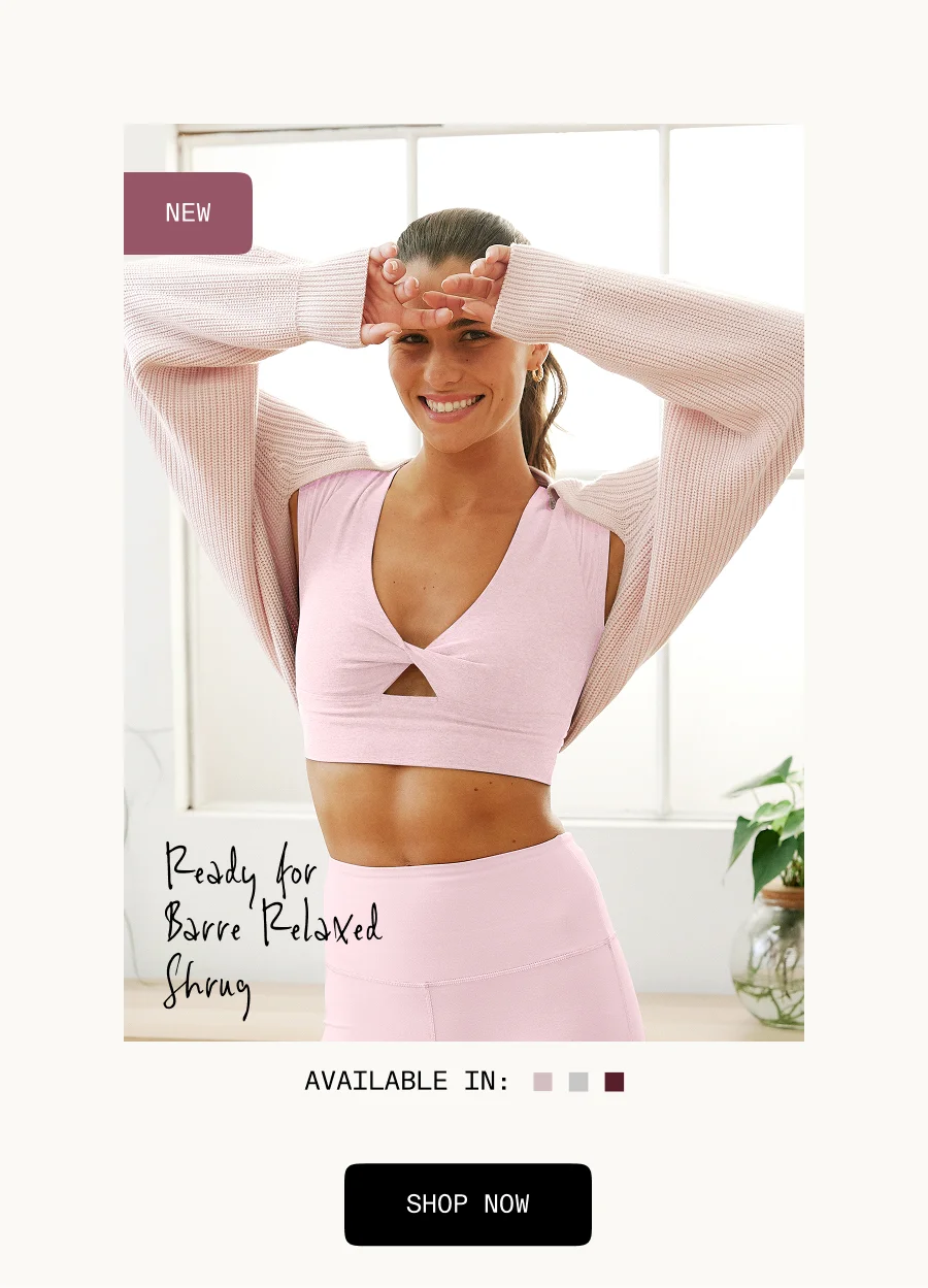 Ready For Barre Relaxed Shrug