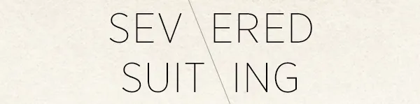 Severed Suiting