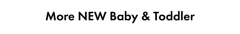 More NEW Baby & Toddler