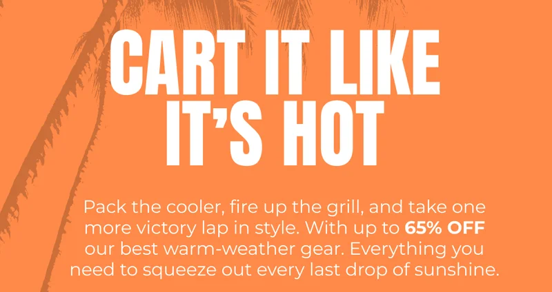Pack the cooler, fire up the grill, and take one more victory lap in style. With up to 65% OFF our best warm-weather gear. Everything you need to squeeze out every last drop of sunshine.