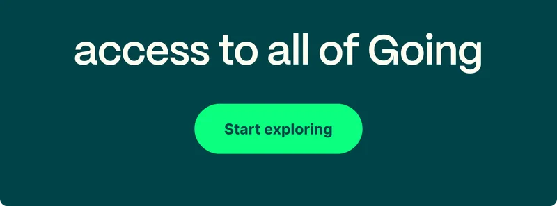 access to all of Going. Start exploring