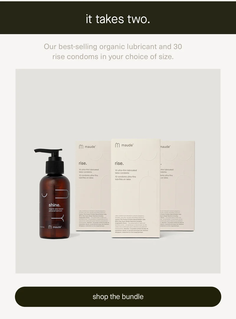 it takes two. Our best selling organic lubricant and 30 rise condoms in your choice of size.