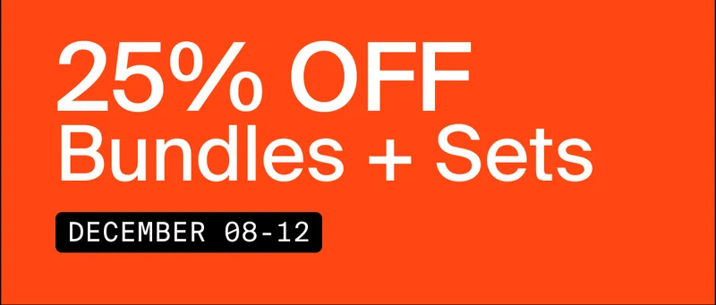 25% OFF Bundles + Sets