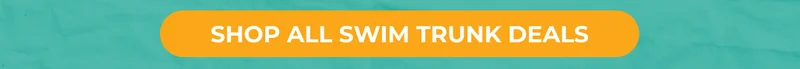 SHOP ALL SWIM TRUNK DEALS