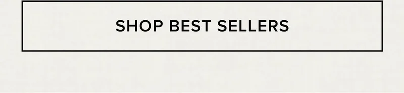 SHOP BEST SELLERS