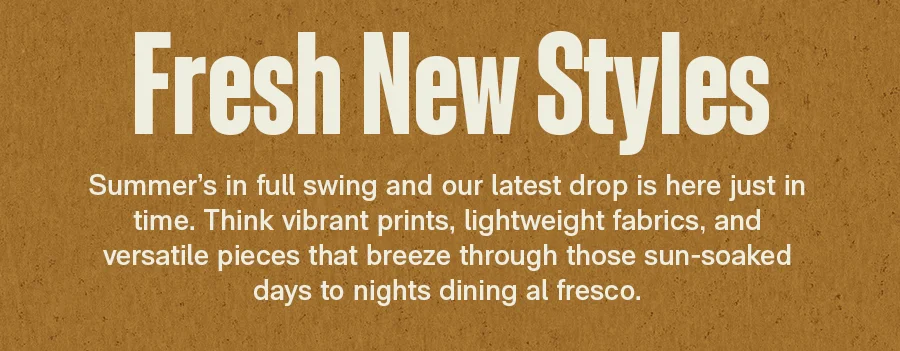 Fresh New Styles
