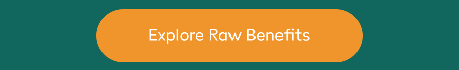 Explore Raw Benefits