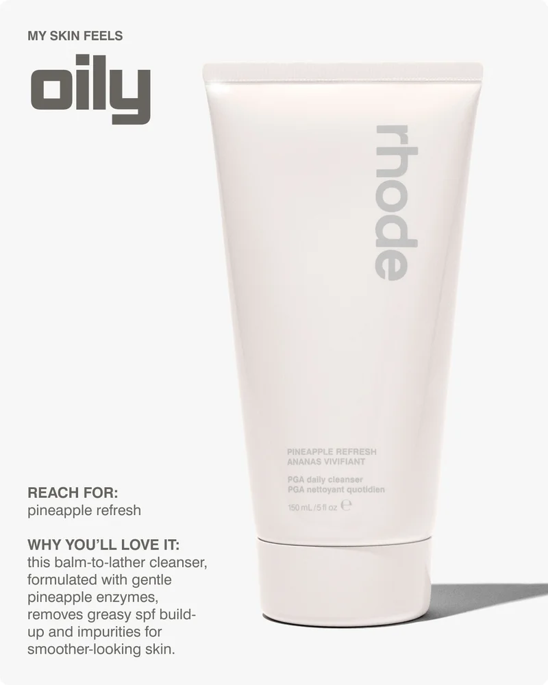My skin feels oily reach for: pineapple refresh  why you’ll love it: this balm-to-lather cleanser removes greasy spf build-up and impurities with pineapple enzyme, a gentle exfoliant for smoother-looking skin.