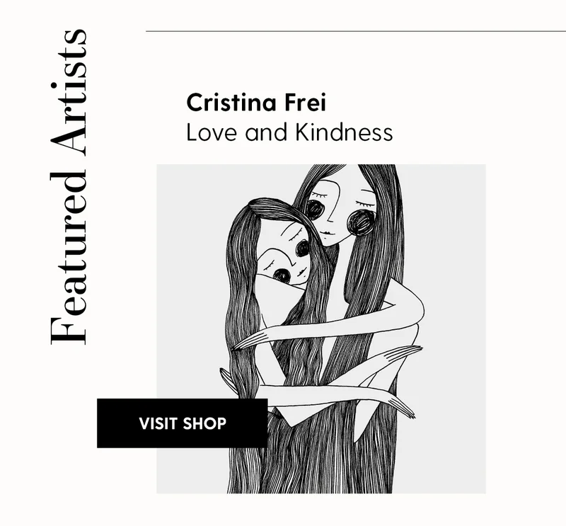 Featured Artists | Cristina Frei - Love and Kindness | Visit Shop