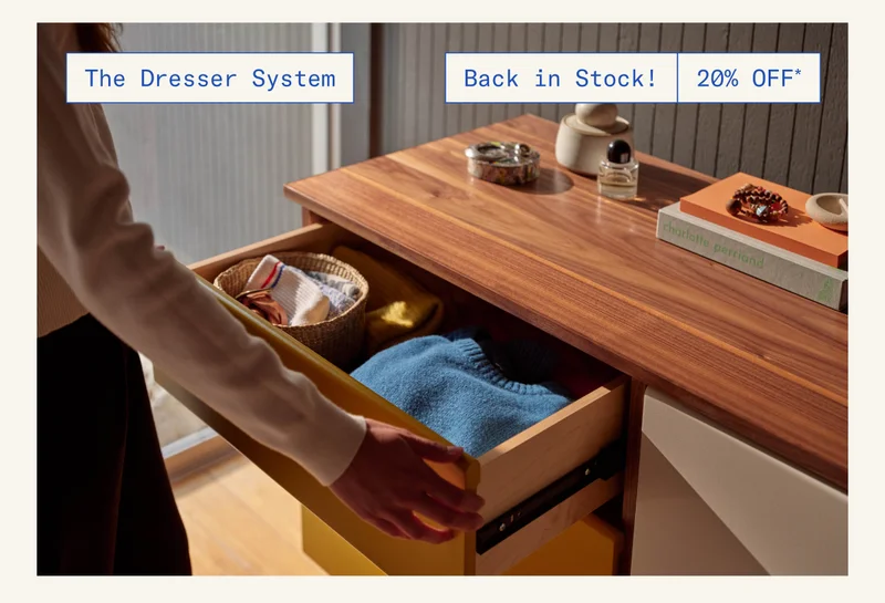 Back in Stock: Save 20%* on The Dresser System