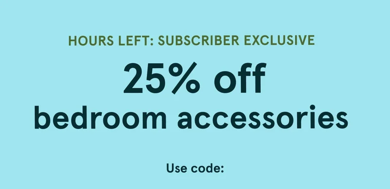 Hours Left:Subscriber Exclusive | Save Now