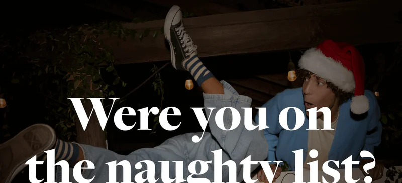 Were you on the naughty list?