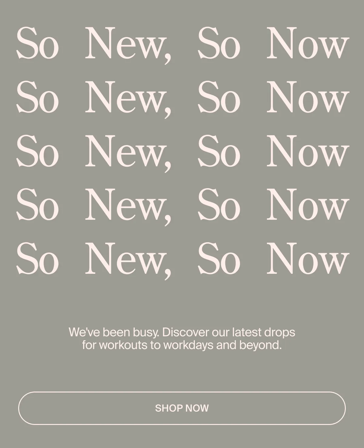 SO NEW, SO NOW