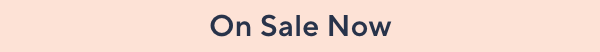 on sale now