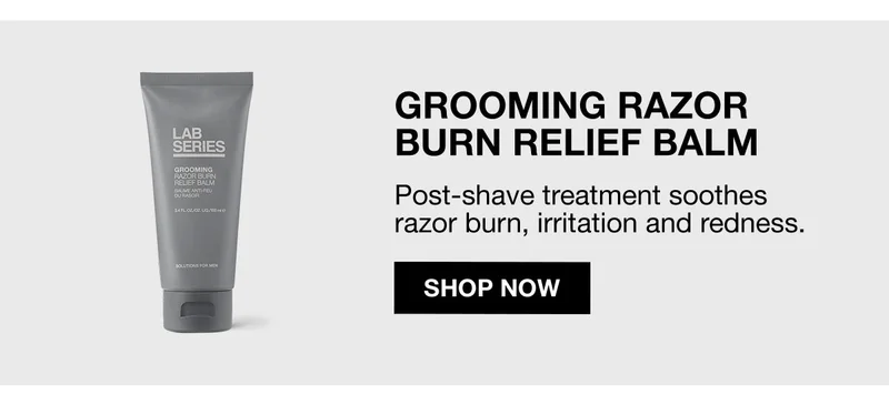 GROOMING RAZOR BURN RELIEF BALM | Post-shave treatment soothes razor burn, irritation and redness. | SHOP NOW