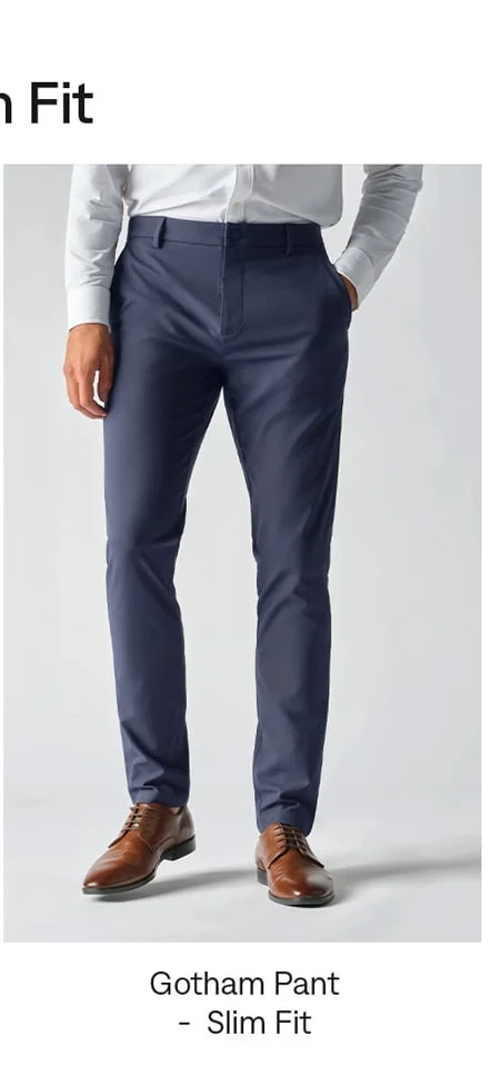 Gotham Pant - Slim Fit