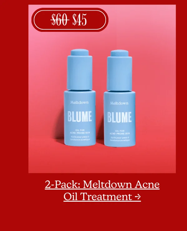 2-Pack: Meltdown Acne Oil Treatment →