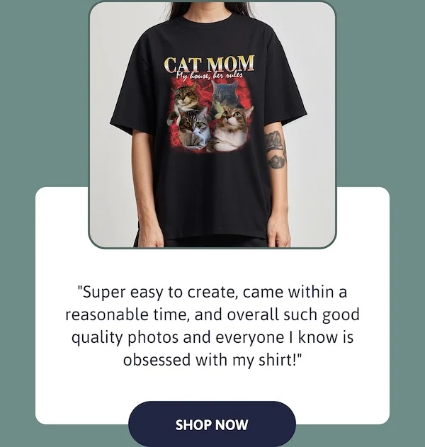 "Super easy to create, came within a reasonable time, and overall such good quality photos and everyone I know is obsessed with my shirt!"