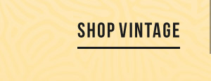 SHOP VINTAGE