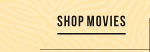 SHOP MOVIES