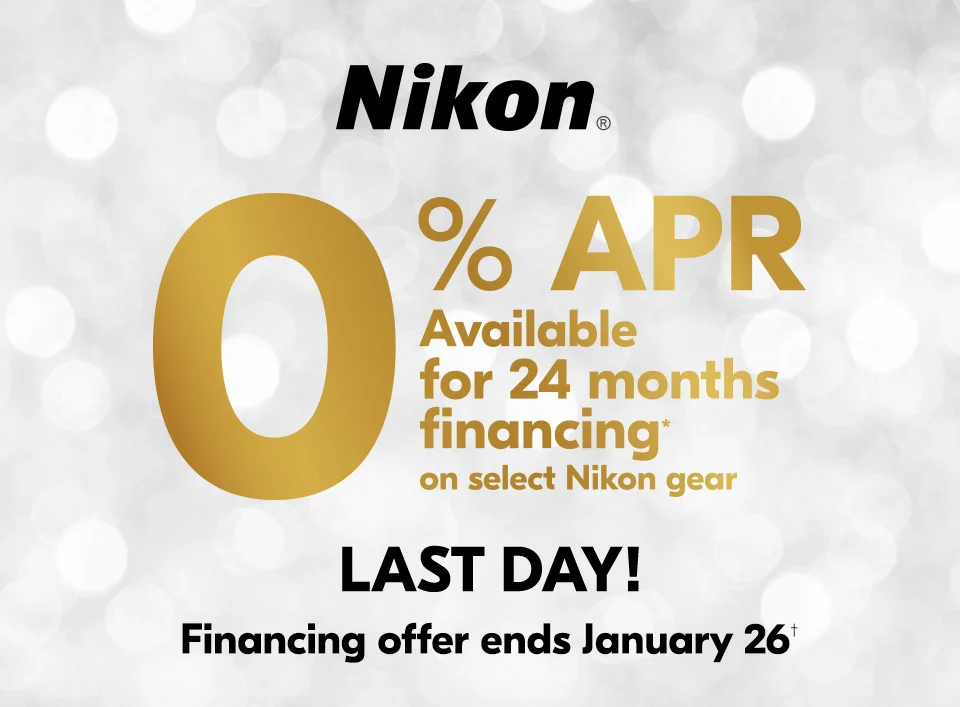 Nikon | 0% APR Available for 24 months financing* on select Nikon gear | Last day! | Financing offer ends January 26†