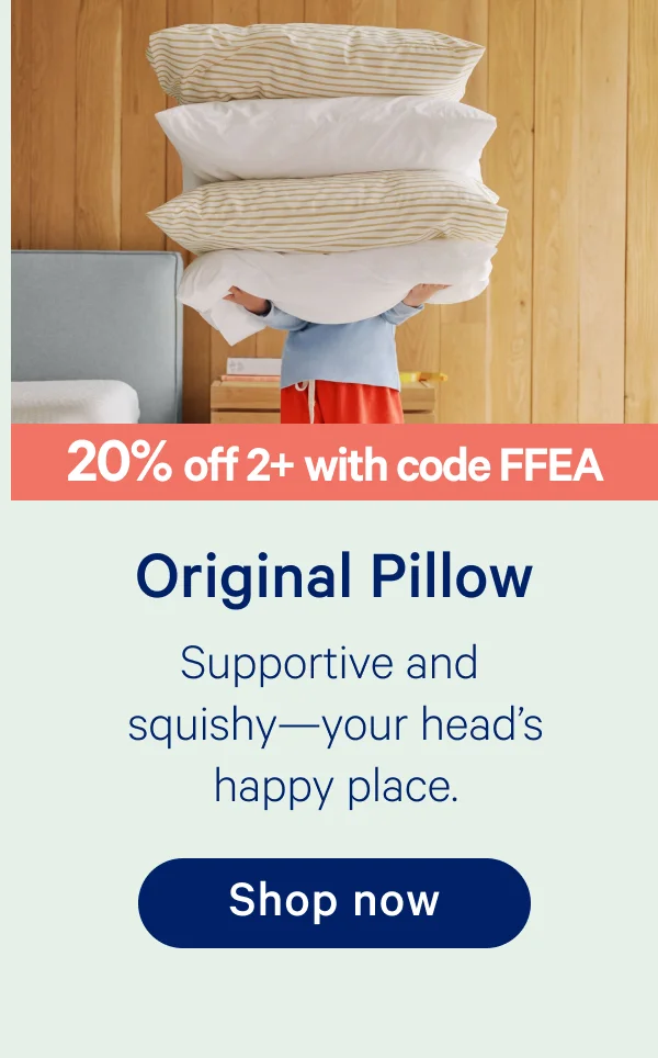 Original pillows - 20% off 2+ with code FFEA