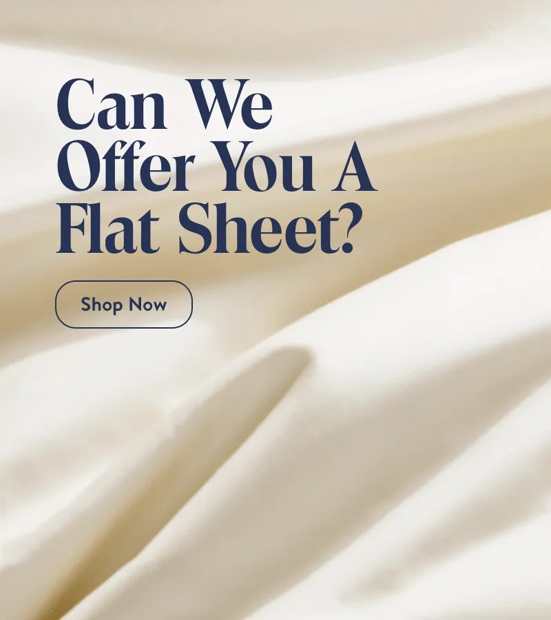 Can we offer you a flat sheet?
