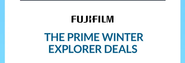 Fujifilm THE PRIME WINTER EXPLORER DEALS